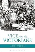 E-Book (pdf) Vice and the Victorians von Mike Huggins