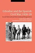 E-Book (epub) Gibraltar and the Spanish Civil War, 1936-39 von Julio Ponce Alberca