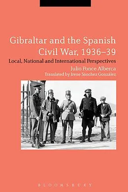 E-Book (epub) Gibraltar and the Spanish Civil War, 1936-39 von Julio Ponce Alberca