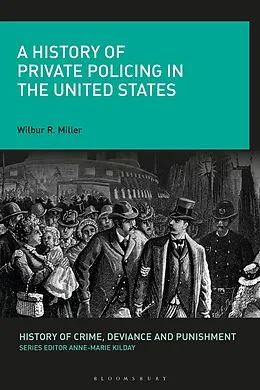 ePUB A History of Private Policing in the United States von Wilbur R. Miller