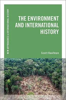 E-Book (pdf) The Environment and International History von Scott Kaufman