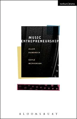 E-Book (epub) Music Entrepreneurship von Allan Dumbreck, Gayle McPherson