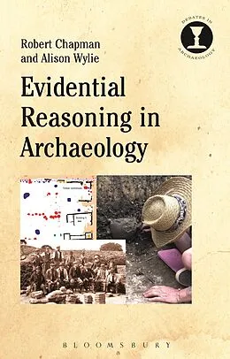 E-Book (pdf) Evidential Reasoning in Archaeology von Robert Chapman, Alison Wylie