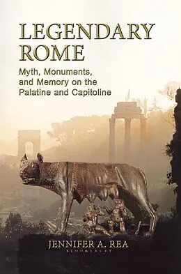 E-Book (pdf) Legendary Rome von Jennifer A. Rea