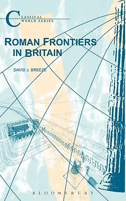 E-Book (epub) Roman Frontiers in Britain von David J. Breeze