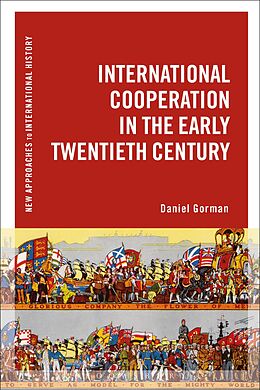 E-Book (pdf) International Cooperation in the Early Twentieth Century von Daniel Gorman