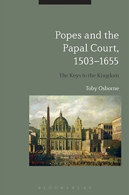 Livre Relié Popes and the Papal Court, 1503-1655 de Osborne Toby