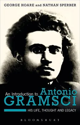 E-Book (epub) An Introduction to Antonio Gramsci von George Hoare, Nathan Sperber