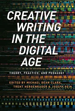 PDF Creative Writing in the Digital Age von Michael Dean Clark