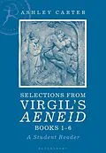 E-Book (pdf) Selections from Virgil's Aeneid Books 1-6 von Ashley Carter