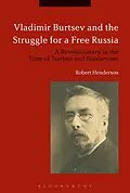 E-Book (pdf) Vladimir Burtsev and the Struggle for a Free Russia von Robert Henderson