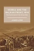 E-Book (epub) Serbia and the Balkan Front, 1914 von James Lyon