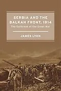 E-Book (pdf) Serbia and the Balkan Front, 1914 von James Lyon