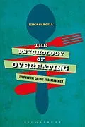 E-Book (epub) The Psychology of Overeating von Kima Cargill