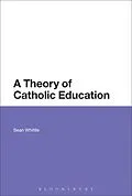 E-Book (epub) A Theory of Catholic Education von Sean Whittle