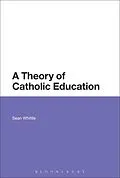 E-Book (pdf) A Theory of Catholic Education von Sean Whittle