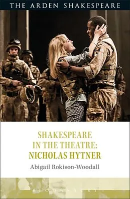 E-Book (epub) Shakespeare in the Theatre: Nicholas Hytner von Abigail Rokison-Woodall