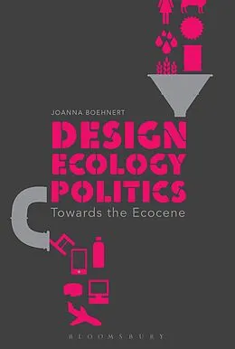 E-Book (pdf) Design, Ecology, Politics von Joanna Boehnert