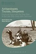E-Book (epub) Archaeologists, Tourists, Interpreters von Rachel Mairs, Maya Muratov