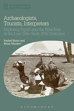 E-Book (epub) Archaeologists, Tourists, Interpreters von Rachel Mairs, Maya Muratov