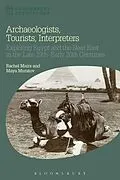 E-Book (pdf) Archaeologists, Tourists, Interpreters von Rachel Mairs, Maya Muratov