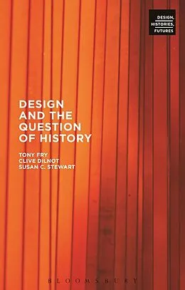 E-Book (pdf) Design and the Question of History von Tony Fry, Clive Dilnot, Susan Stewart