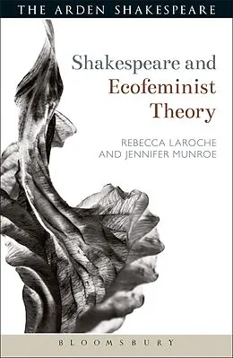 E-Book (epub) Shakespeare and Ecofeminist Theory von Jennifer Munroe, Rebecca Laroche