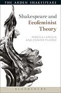 E-Book (pdf) Shakespeare and Ecofeminist Theory von Jennifer Munroe, Rebecca Laroche