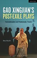 ePUB Gao Xingjian's Post-Exile Plays von Mary Mazzilli