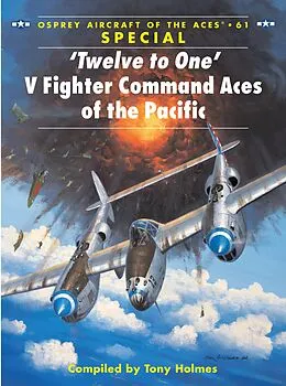E-Book (epub) 'Twelve to One' V Fighter Command Aces of the Pacific von Tony Holmes