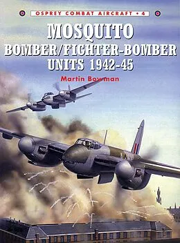 E-Book (epub) Mosquito Bomber/Fighter-Bomber Units 1942-45 von Martin Bowman