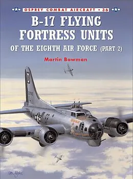 E-Book (epub) B-17 Flying Fortress Units of the Eighth Air Force (part 2) von Martin Bowman