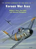 E-Book (epub) Korean War Aces von Robert F Dorr, Jon Lake, Warren Thompson