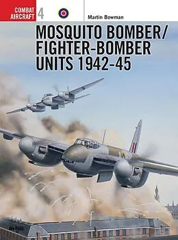 E-Book (pdf) Mosquito Bomber/Fighter-Bomber Units 1942-45 von Martin Bowman