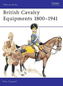E-Book (epub) British Cavalry Equipments 1800-1941 von Mike Chappell