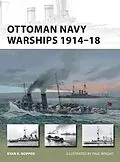 E-Book (pdf) Ottoman Navy Warships 1914-18 von Ryan K. Noppen