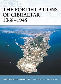E-Book (epub) The Fortifications of Gibraltar 1068-1945 von Darren Fa, Clive Finlayson