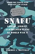 E-Book (pdf) SNAFU Situation Normal All F***ed Up von Gordon L. Rottman