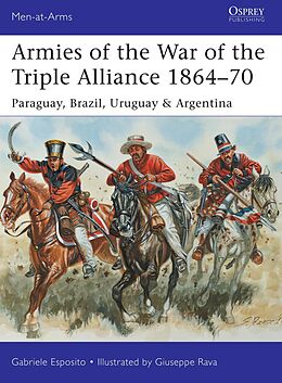E-Book (epub) Armies of the War of the Triple Alliance 1864-70 von Gabriele Esposito