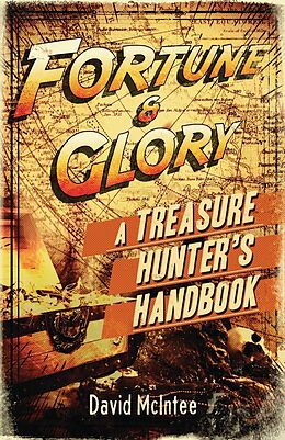E-Book (epub) Fortune and Glory: A Treasure Hunter's Handbook von David Mcintee