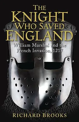 E-Book (pdf) The Knight Who Saved England von Richard Brooks