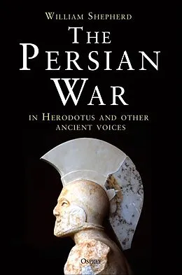 E-Book (epub) The Persian War in Herodotus and Other Ancient Voices von William Shepherd