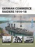 E-Book (epub) German Commerce Raiders 1914-18 von Ryan K. Noppen