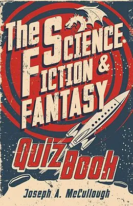 E-Book (epub) The Science Fiction & Fantasy Quiz Book von Joseph A. McCullough