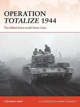 E-Book (epub) Operation Totalize 1944 von Stephen A. Hart