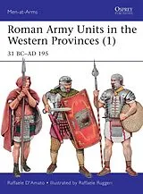 Kartonierter Einband (Kt) Roman Army Units in the Western Provinces (1) von Raffaele DAmato