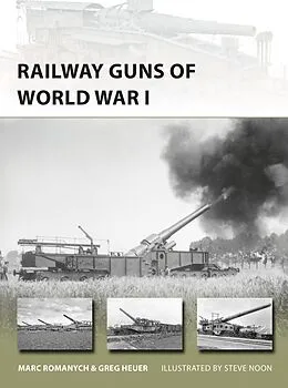 E-Book (pdf) Railway Guns of World War I von Marc Romanych, Greg Heuer