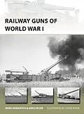 E-Book (epub) Railway Guns of World War I von Marc Romanych, Greg Heuer