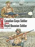 E-Book (pdf) Canadian Corps Soldier vs Royal Bavarian Soldier von Stephen Bull