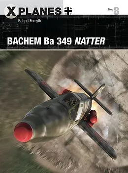 E-Book (pdf) Bachem Ba 349 Natter von Robert Forsyth